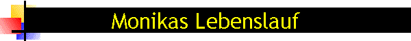 Monikas Lebenslauf